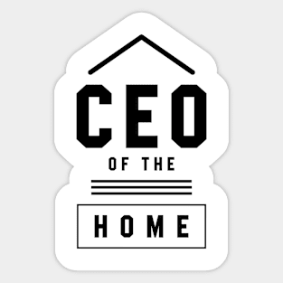 Ceo Of The Home - Mother's Day Funny Gift Sticker